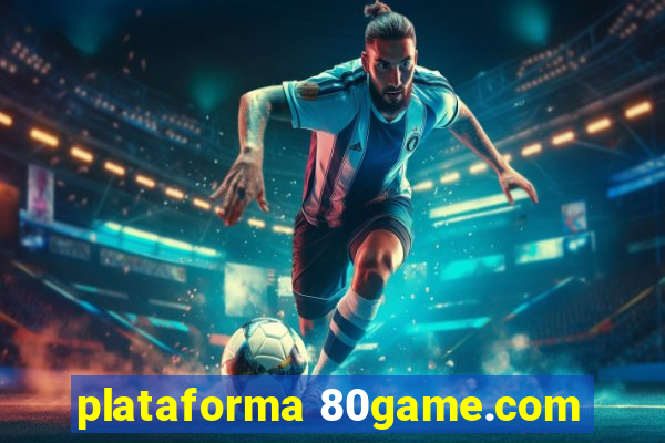 plataforma 80game.com